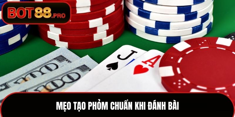 Bí Quyết Đánh Phỏm Hiệu Quả - Từ Người Mới Đến Cao Thủ 2 Mẹo tạo phỏm chuẩn khi đánh bài