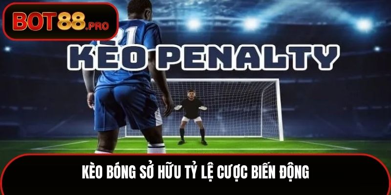 Kèo Penalty Cùng Các Mẹo Chơi Tăng Cơ Hội Thắng Cược 2 Kèo bóng sở hữu tỷ lệ cược biến động